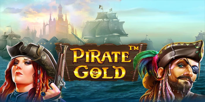 Rahasia Cuan Maksimal Main Slot Pirates Gold