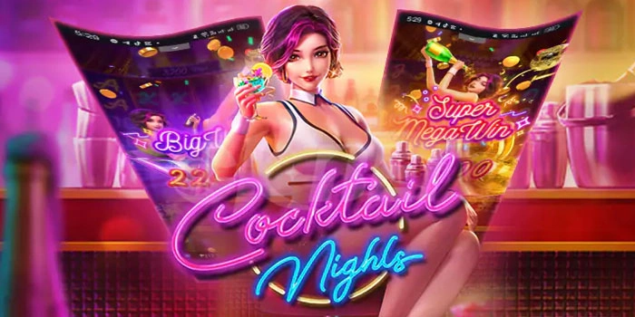 Bocoran Jitu Bermain Slot Cocktail Nights Auto Cuan